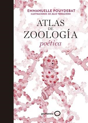 ATLAS DE ZOOLOGÍA POÉTICA | 9788408214038 | TERRAZZONI, JULIE / POUYDEBAT, EMMANUELLE | Llibreria Aqualata | Comprar libros en catalán y castellano online | Comprar libros Igualada