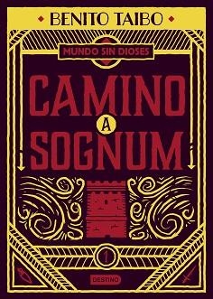 UN MUNDO SIN DIOSES 1. CAMINO A SOGNUM | 9788408217213 | TAIBO, BENITO | Llibreria Aqualata | Comprar llibres en català i castellà online | Comprar llibres Igualada