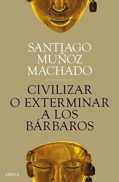 CIVILIZAR O EXTERMINAR A LOS BÁRBAROS | 9788491991731 | MUÑOZ MACHADO, SANTIAGO | Llibreria Aqualata | Comprar llibres en català i castellà online | Comprar llibres Igualada