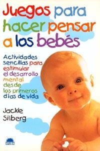 JUEGOS PARA HACER PENSAR A LOS BEBES (NIÑO Y SU MUNDO II) | 9788489920910 | SILBERG, JACKIE | Llibreria Aqualata | Comprar llibres en català i castellà online | Comprar llibres Igualada