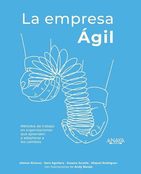 EMPRESA ÁGIL. LA | 9788441541917 | ÁLVAREZ GARCÍA, ALONSO/AGUILERA LOBATO, SARA/JURADO APRUZZESE, SUSANA/RODRÍGUEZ ARANDA, MIQUEL/BARAJ | Llibreria Aqualata | Comprar llibres en català i castellà online | Comprar llibres Igualada