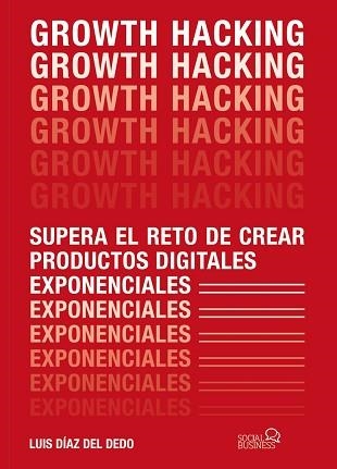 GROWTH HACKING | 9788441541870 | DÍAZ DEL DEDO, LUIS | Llibreria Aqualata | Comprar llibres en català i castellà online | Comprar llibres Igualada