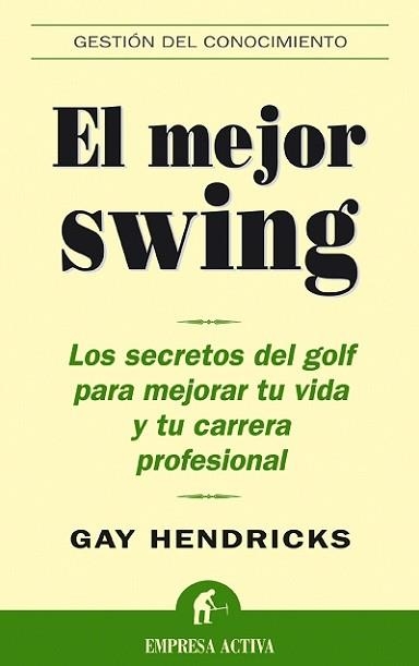 MEJOR SWING, EL (GESTION DE CONOCIMIENTO) | 9788495787545 | HENDRICKS, GAY | Llibreria Aqualata | Comprar llibres en català i castellà online | Comprar llibres Igualada