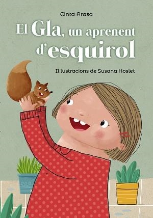 GLA, EL. UN APRENENT D'ESQUIROL | 9788448947750 | ARASA, CINTA | Llibreria Aqualata | Comprar llibres en català i castellà online | Comprar llibres Igualada