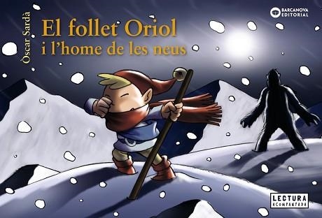 FOLLET ORIOL I L'HOME DE LES NEUS, EL | 9788448949648 | SARDÀ, ÒSCAR | Llibreria Aqualata | Comprar libros en catalán y castellano online | Comprar libros Igualada