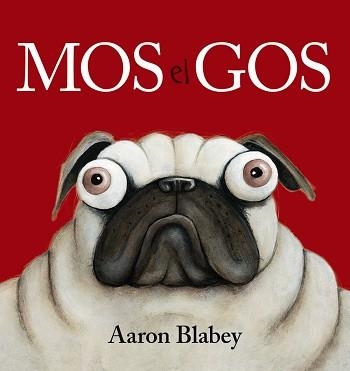 MOS EL GOS | 9788448949617 | BLABEY, AARON | Llibreria Aqualata | Comprar llibres en català i castellà online | Comprar llibres Igualada