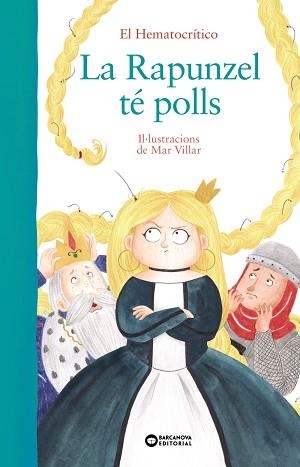 RAPUNZEL TÉ POLLS, LA | 9788448949518 | HEMATOCRÍTICO, EL / VILLAR, MAR (IL·LUSTR) | Llibreria Aqualata | Comprar llibres en català i castellà online | Comprar llibres Igualada