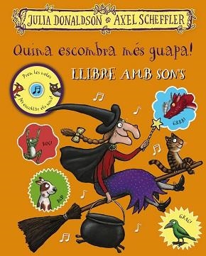 QUINA ESCOMBRA MÉS GUAPA! LLIBRE AMB SONS | 9788499063027 | DONALDSON, JULIA | Llibreria Aqualata | Comprar llibres en català i castellà online | Comprar llibres Igualada