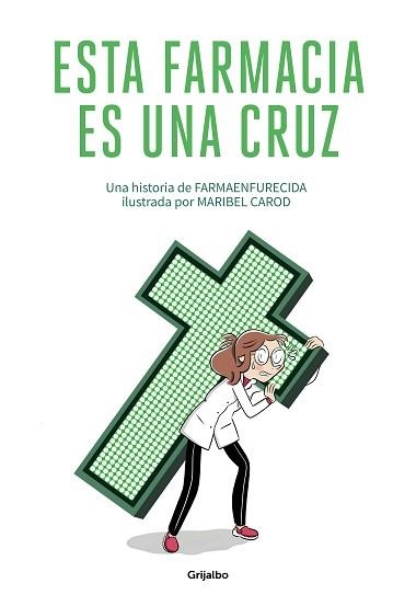 ESTA FARMACIA ES UNA CRUZ | 9788425358180 | FARMAENFURECIDA / CAROD, MARIBEL | Llibreria Aqualata | Comprar llibres en català i castellà online | Comprar llibres Igualada