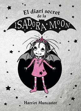 DIARI SECRET DE LA ISADORA MOON, EL (LA ISADORA MOON) | 9788420452937 | MUNCASTER, HARRIET | Llibreria Aqualata | Comprar llibres en català i castellà online | Comprar llibres Igualada