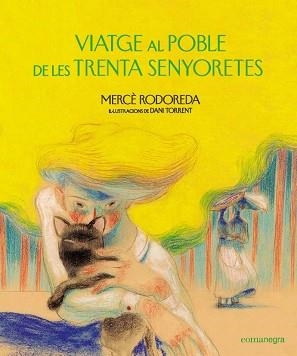 VIATGE AL POBLE DE LES TRENTA SENYORETES | 9788418022159 | RODOREDA, MERCÈ | Llibreria Aqualata | Comprar llibres en català i castellà online | Comprar llibres Igualada