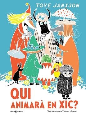 QUI ANIMARÀ EN XIC? UNA HISTÒRIA DE LA VALL DELS MUMIN | 9788494953057 | JANSSON, TOVE | Llibreria Aqualata | Comprar llibres en català i castellà online | Comprar llibres Igualada