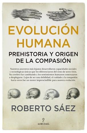 EVOLUCIÓN HUMANA: PREHISTORIA Y ORIGEN DE LA COMPASIÓN | 9788417954338 | SÁEZ MARTÍN, ROBERTO | Llibreria Aqualata | Comprar llibres en català i castellà online | Comprar llibres Igualada