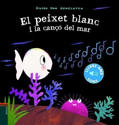 PEIXET BLANC I LA CANÇÓ DEL MAR, EL | 9788447939619 | VAN GENECHTEN, GUIDO | Llibreria Aqualata | Comprar llibres en català i castellà online | Comprar llibres Igualada