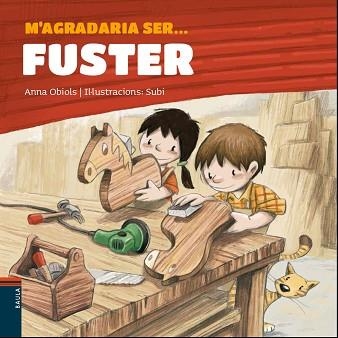 M'AGRADARIA SER FUSTER | 9788447940127 | OBIOLS, ANNA / SUBI | Llibreria Aqualata | Comprar libros en catalán y castellano online | Comprar libros Igualada