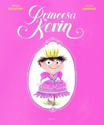 PRINCESA KEVIN | 9788447940301 | ESCOFFIER, MICHAËL | Llibreria Aqualata | Comprar llibres en català i castellà online | Comprar llibres Igualada