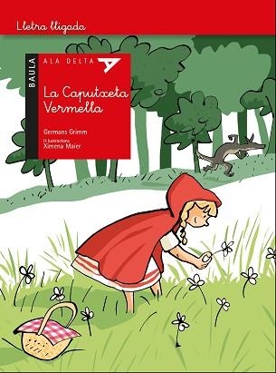 CAPUTXETA VERMELLA, LA (LA DELTA LLETRA LLIGADA) | 9788447940141 | KARL GRIMM, JACOB LUDWING / KARL GRIMM, WILHELM | Llibreria Aqualata | Comprar llibres en català i castellà online | Comprar llibres Igualada