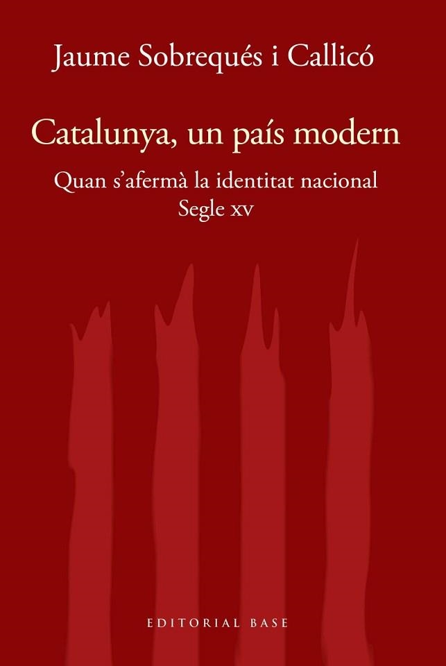 CATALUNYA, UN PAÍS MODERN. QUAN S'AFERMÀ LA IDENTITAT NACIONAL AL SEGLE XV | 9788417759414 | SOBREQUÉS I CALLICÓ, JAUME | Llibreria Aqualata | Comprar libros en catalán y castellano online | Comprar libros Igualada