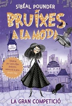 BRUIXES A LA MODA 1. LA GRAN COMPETICIÓ | 9788424665807 | POUNDER, SIBÉAL | Llibreria Aqualata | Comprar llibres en català i castellà online | Comprar llibres Igualada