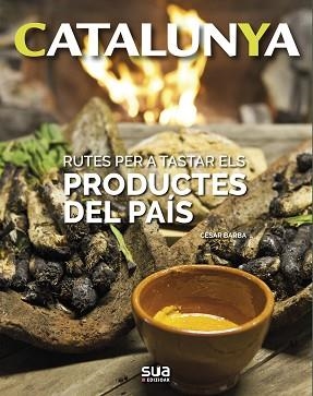 RUTES PER TASTAR ELS PRODUCTES DEL PAIS -SUA | 9788482167077 | BARBA, CESAR | Llibreria Aqualata | Comprar llibres en català i castellà online | Comprar llibres Igualada