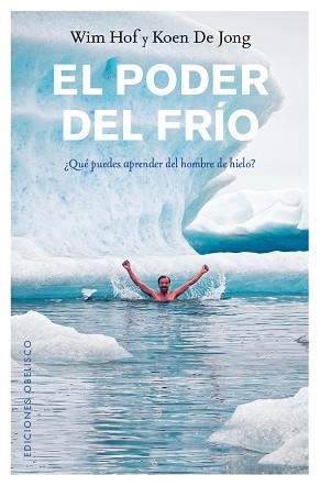 PODER DEL FRÍO, EL | 9788491112068 | HOF, WIM / DE JONG, KOEN | Llibreria Aqualata | Comprar llibres en català i castellà online | Comprar llibres Igualada