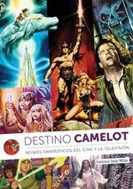 DESTINO CAMELOT REINOS FANTASTICOS DEL CINE Y TELEVISION | 9788412089110 | MILLAN FRANCISCO JAVIER | Llibreria Aqualata | Comprar llibres en català i castellà online | Comprar llibres Igualada