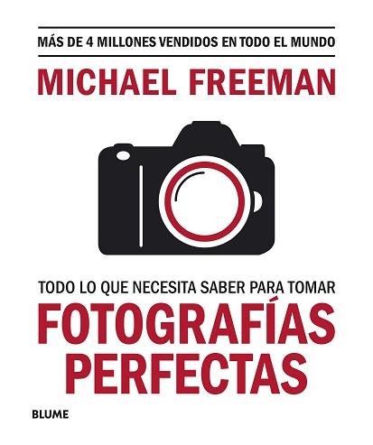 TODO LO QUE NECESITAS SABER PARA TOMAR FOTOGRAFÍAS PERFECTAS | 9788417757816 | FREEMAN, MICHAEL | Llibreria Aqualata | Comprar llibres en català i castellà online | Comprar llibres Igualada