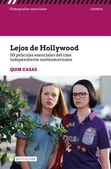 LEJOS DE HOLLYWOOD. 50 PELÍCULAS ESENCIALES DEL CINE INDEPENDIENTE NORTEAMERICAN | 9788491806042 | CASAS, QUIM | Llibreria Aqualata | Comprar llibres en català i castellà online | Comprar llibres Igualada