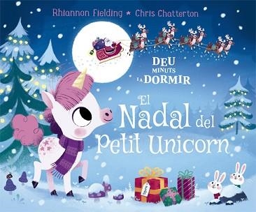 DEU MINUTS I A DORMIR. EL NADAL DEL PETIT UNICORN | 9788424665845 | FIELDING, RHIANNON | Llibreria Aqualata | Comprar llibres en català i castellà online | Comprar llibres Igualada