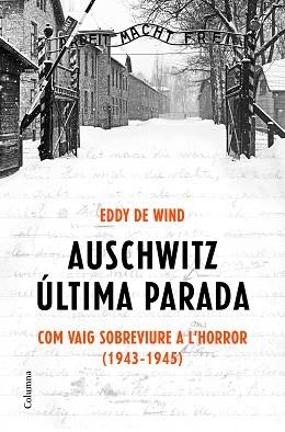 AUSCHWITZ: ÚLTIMA PARADA | 9788466425872 | DE WIND, EDDY | Llibreria Aqualata | Comprar llibres en català i castellà online | Comprar llibres Igualada