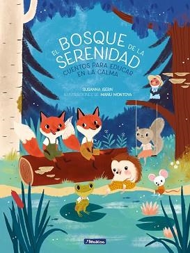 BOSQUE DE LA SERENIDAD, EL | 9788448854331 | ISERN, SUSANNA / MONTOYA, MANU | Llibreria Aqualata | Comprar llibres en català i castellà online | Comprar llibres Igualada