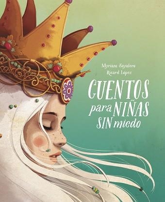 CUENTOS PARA NIÑAS SIN MIEDO | 9788417605049 | SAYALERO, MYRIAM / RICARDILUS, | Llibreria Aqualata | Comprar libros en catalán y castellano online | Comprar libros Igualada