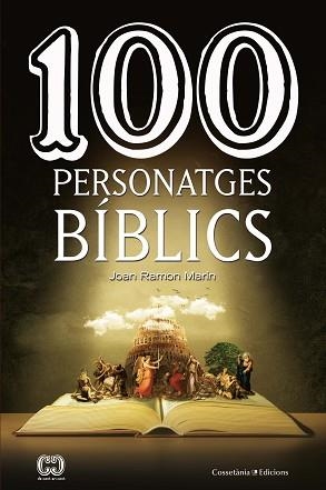 100 PERSONATGES BÍBLICS | 9788490348321 | MARÍN TORNÉ, JOAN RAMON | Llibreria Aqualata | Comprar llibres en català i castellà online | Comprar llibres Igualada