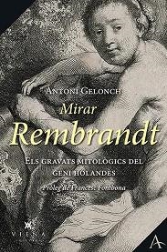 MIRAR REMBRANDT | 9788417998134 | GELONCH VILADEGUT, ANTONI | Llibreria Aqualata | Comprar llibres en català i castellà online | Comprar llibres Igualada