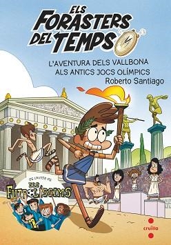 FORASTERS DEL TEMPS 8. L'AVENTURA DELS VALLBONA ALS ANTICS JOCS OLIMPICS | 9788466146753 | GARCÍA SANTIAGO, ROBERTO | Llibreria Aqualata | Comprar llibres en català i castellà online | Comprar llibres Igualada