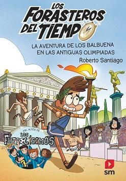 FORASTEROS DEL TIEMPO 8, LOS. LAS AVENTURAS DE LOS BALBUENA EN LAS ANTIGUAS OLIMPIADAS | 9788413181783 | SANTIAGO, ROBERTO | Llibreria Aqualata | Comprar libros en catalán y castellano online | Comprar libros Igualada