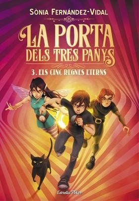 PORTA DELS TRES PANYS 3, LA .ELS CINC REGNES ETERNS | 9788491379225 | FERNÁNDEZ-VIDAL, SÓNIA | Llibreria Aqualata | Comprar libros en catalán y castellano online | Comprar libros Igualada