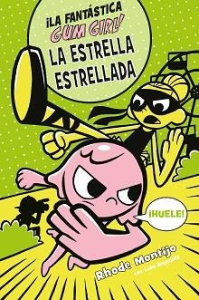 FANTÁSTICA GUM GIRL 3. LA ESTRELLA ESTRELLADA | 9788468340760 | MONTIJO, RHODE | Llibreria Aqualata | Comprar llibres en català i castellà online | Comprar llibres Igualada