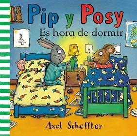 PIP Y POSY. ES HORA DE DORMIR  | 9788448853891 | SCHEFFLER, AXEL | Llibreria Aqualata | Comprar llibres en català i castellà online | Comprar llibres Igualada