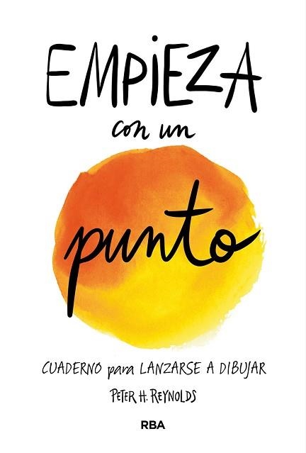 EMPIEZA CON UN PUNTO | 9788427214996 | REYNOLDS, PETER H. | Llibreria Aqualata | Comprar llibres en català i castellà online | Comprar llibres Igualada