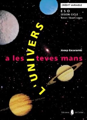 UNIVERS A LES TEVES MANS, CR. VARIABLE SEGON CICLE ESO 3 I 4 | 9788476282212 | ESCARAMIS, JOSEP | Llibreria Aqualata | Comprar llibres en català i castellà online | Comprar llibres Igualada