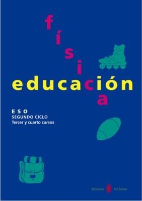 EDUCACIO FISICA, SEGON CICLE ESO (TERCER I QUART CURSOS) | 9788476282045 | Llibreria Aqualata | Comprar llibres en català i castellà online | Comprar llibres Igualada