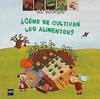 COMO SE CULTIVAN LOS ALIMENTOS (MI MUNDO) | 9788434895980 | GUIDOUX, VALERIE/ CLAVELET, MAGALI | Llibreria Aqualata | Comprar llibres en català i castellà online | Comprar llibres Igualada