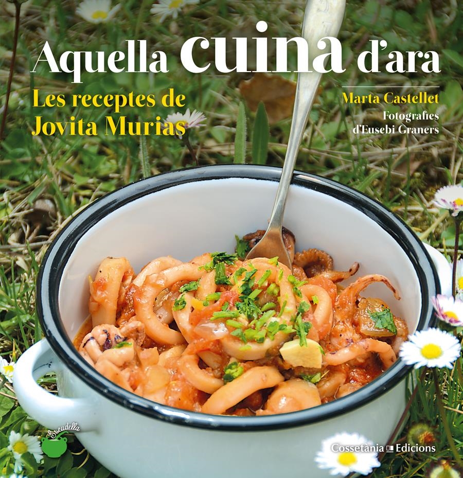 AQUELLA CUINA D'ARA | 9788490348833 | CASTELLET I TORRENTS, MARTA | Llibreria Aqualata | Comprar llibres en català i castellà online | Comprar llibres Igualada