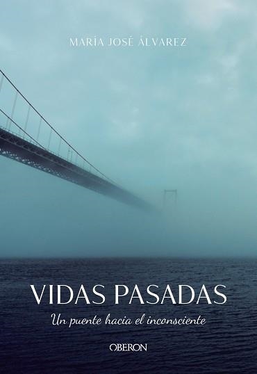 VIDAS PASADAS. UN PUENTE HACIA EL INCONSCIENTE | 9788441542037 | ÁLVAREZ GARRIDO, MARÍA JOSÉ | Llibreria Aqualata | Comprar llibres en català i castellà online | Comprar llibres Igualada