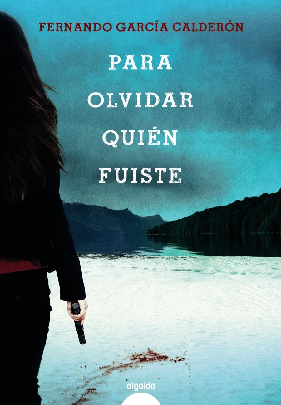 PARA OLVIDAR QUIÉN FUISTE | 9788491891529 | GARCÍA CALDERÓN, FERNANDO | Llibreria Aqualata | Comprar llibres en català i castellà online | Comprar llibres Igualada