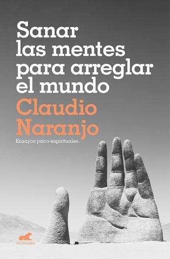 SANAR LAS MENTES PARA ARREGLAR EL MUNDO | 9788417664619 | NARANJO, CLAUDIO | Llibreria Aqualata | Comprar llibres en català i castellà online | Comprar llibres Igualada