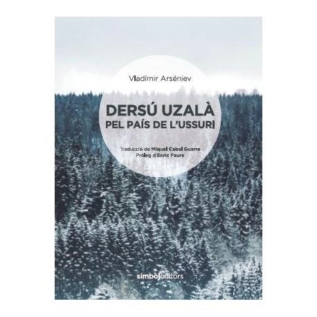 DERSÚ UZALA PEL PAIS DE L'USSURI | 9788415315728 | ARSÉNIEV, VLAD¡MIR | Llibreria Aqualata | Comprar llibres en català i castellà online | Comprar llibres Igualada