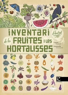 INVENTARI IL·LUSTRAT DE LES FRUITES I LES HORTALISSES | 9788416804726 | ALADJIDI, VIRGINIE | Llibreria Aqualata | Comprar llibres en català i castellà online | Comprar llibres Igualada