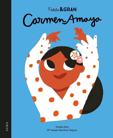 CARMEN AMAYA (PETITA & GRAN) | 9788490654989 | SÁNCHEZ VEGARA, MARÍA ISABEL | Llibreria Aqualata | Comprar llibres en català i castellà online | Comprar llibres Igualada